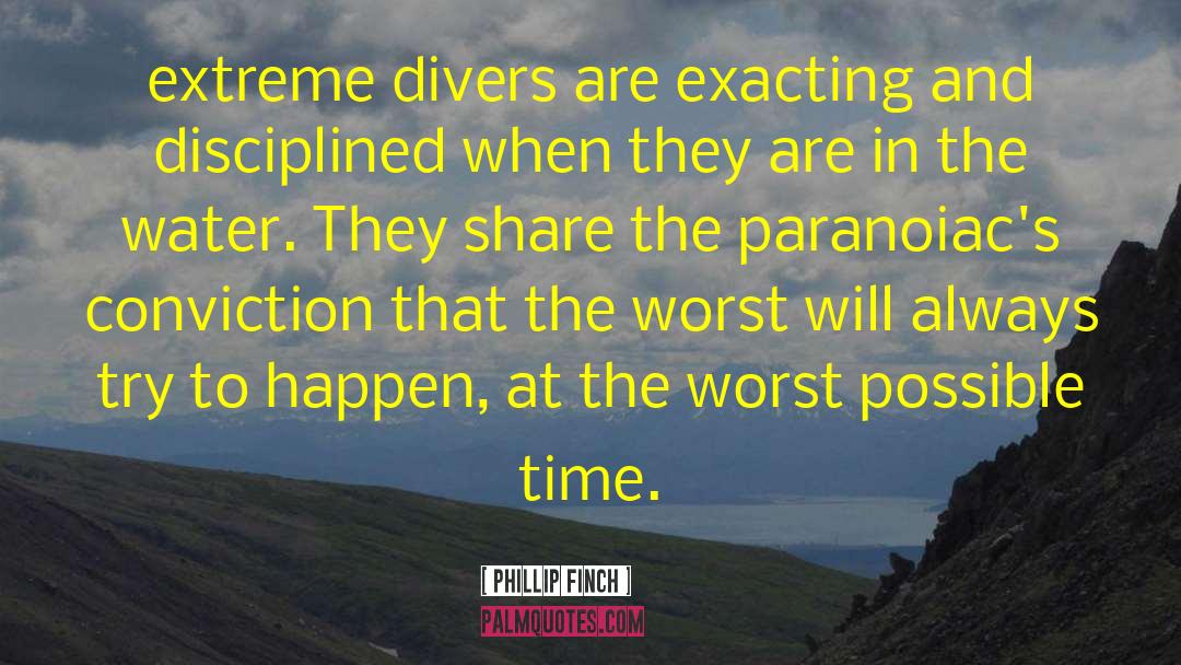 Divers quotes by Phillip Finch