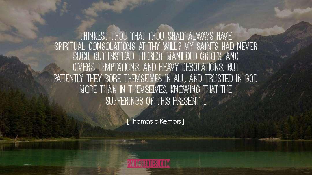 Divers quotes by Thomas A Kempis