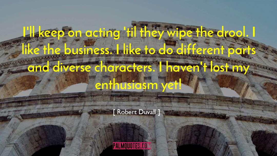 Diverse Characters quotes by Robert Duvall