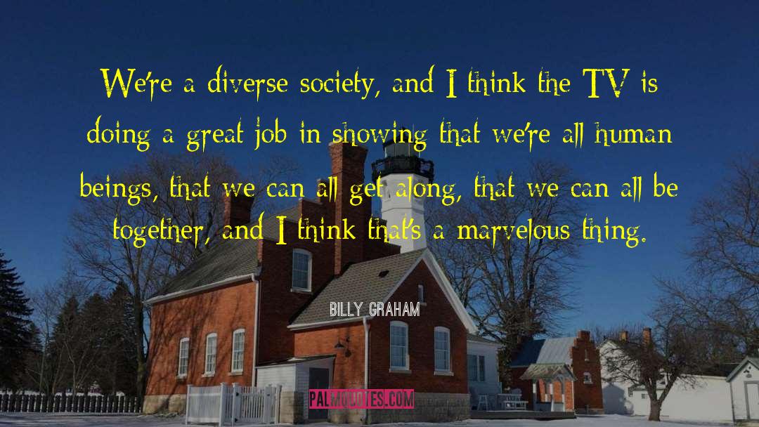 Diverse Society quotes by Billy Graham