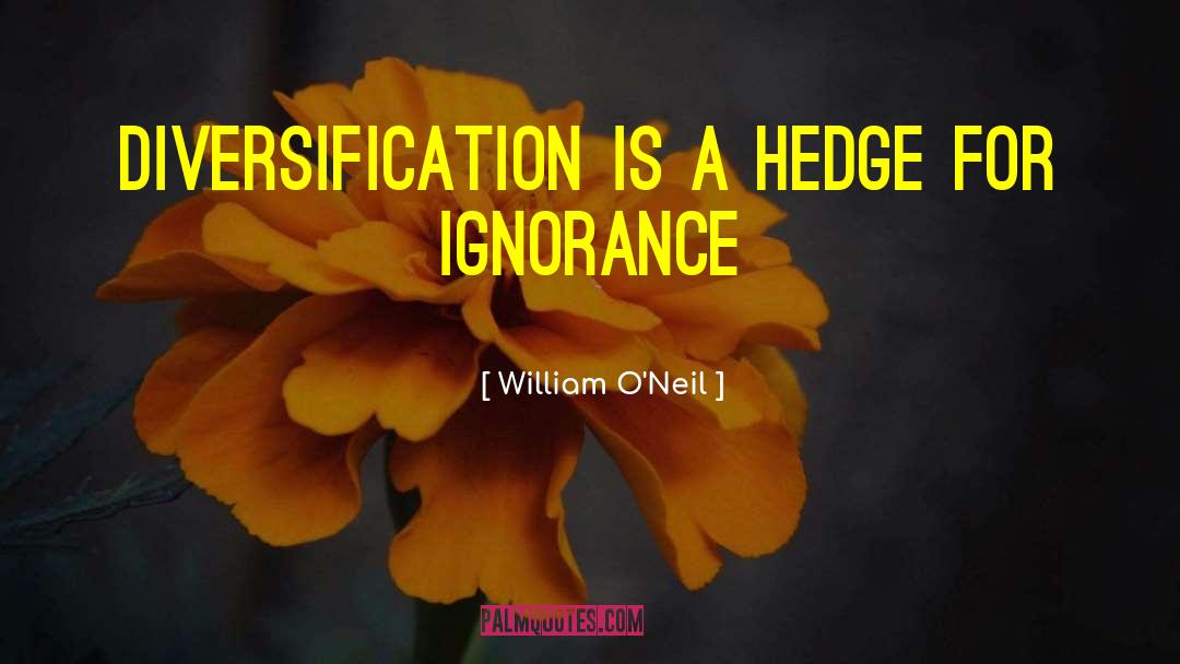 Diversification quotes by William O'Neil