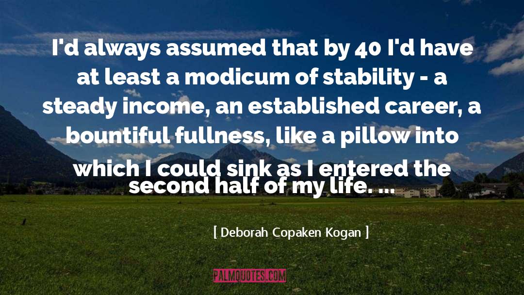 Diversifying Income quotes by Deborah Copaken Kogan