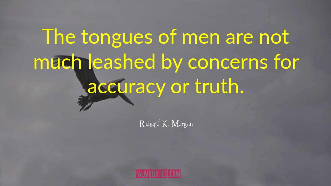 Diversities Of Tongues quotes by Richard K. Morgan