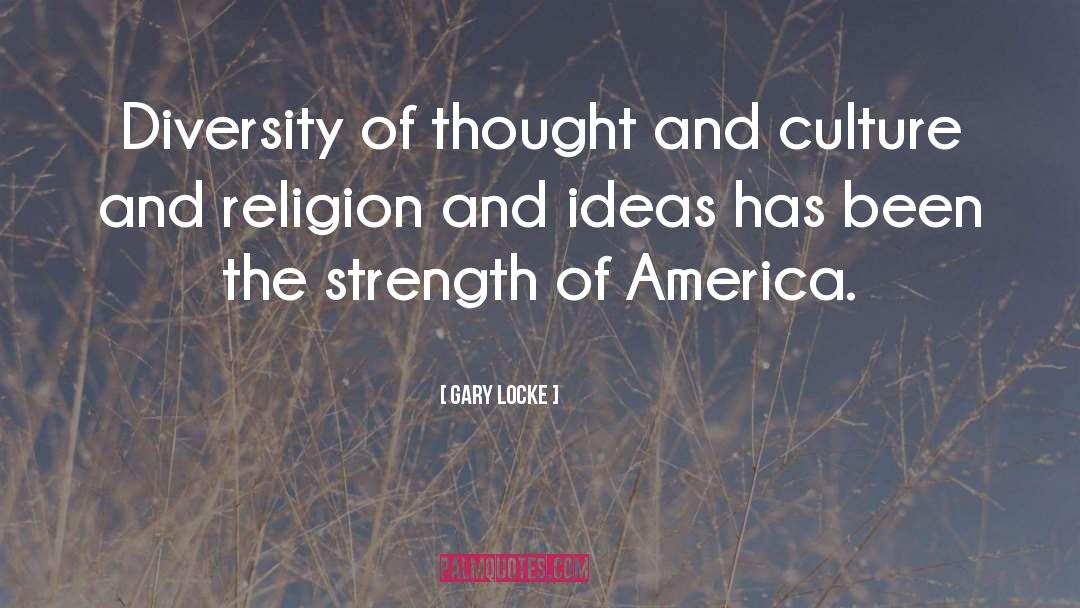 Diversity Of Thought quotes by Gary Locke