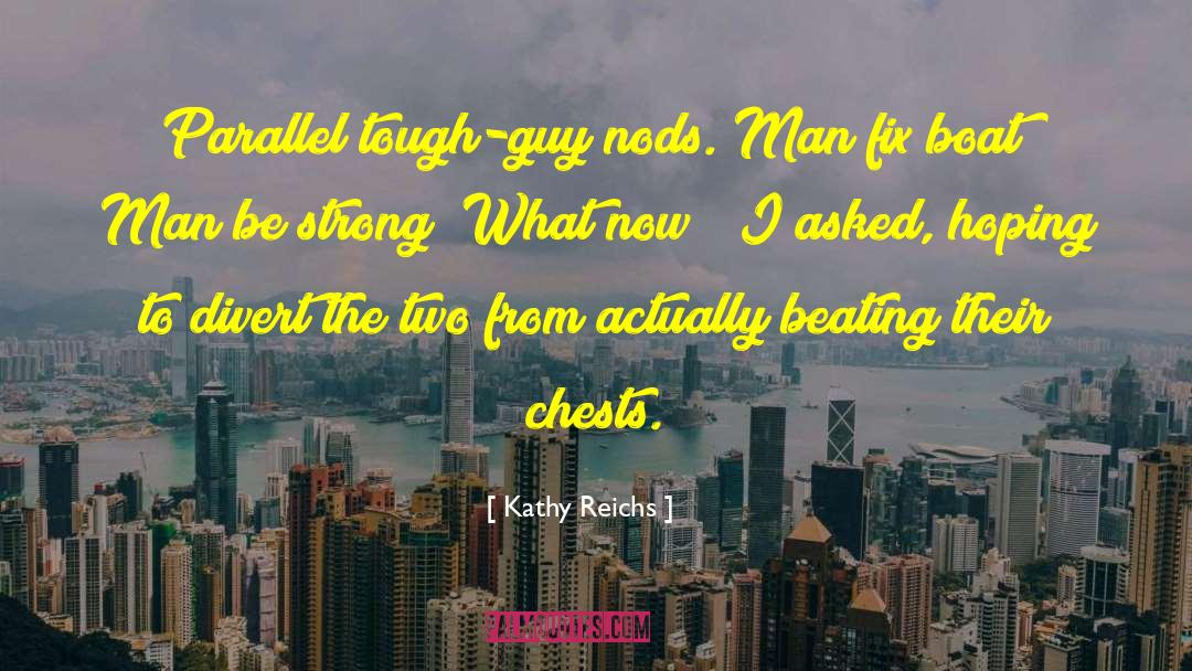 Divert quotes by Kathy Reichs