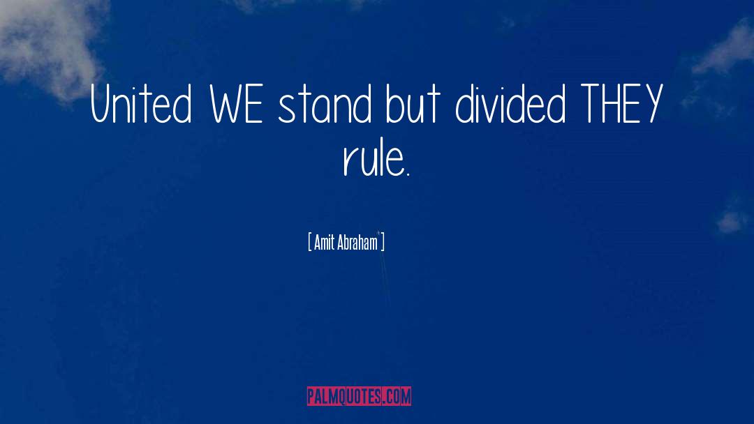 Divided And Conquered quotes by Amit Abraham