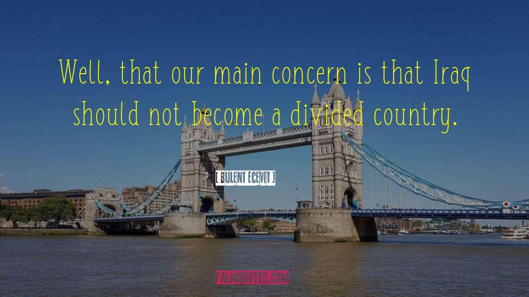 Divided Country quotes by Bulent Ecevit
