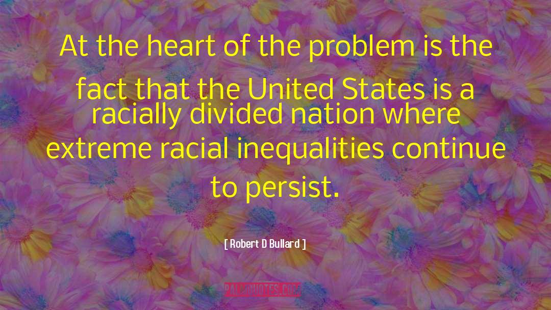 Divided Nation quotes by Robert D Bullard