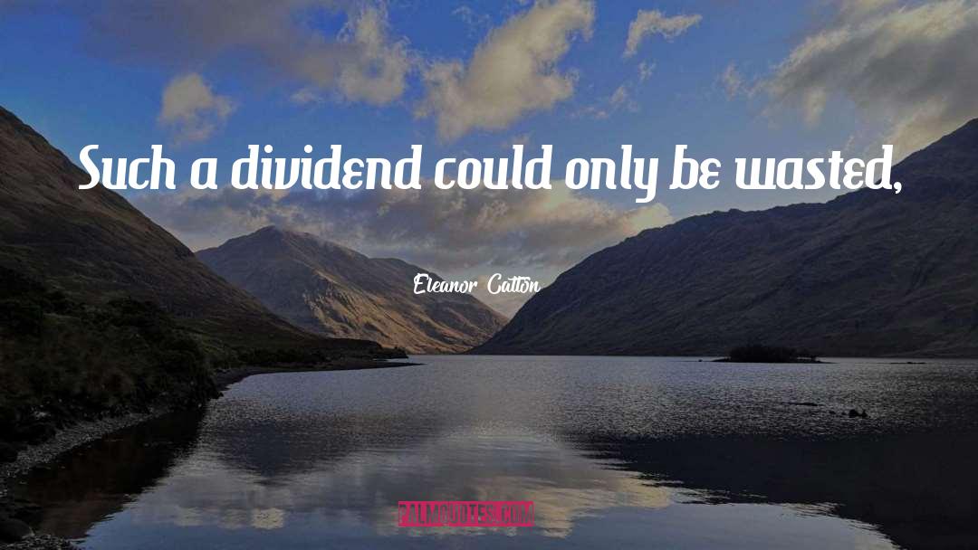 Dividend quotes by Eleanor Catton