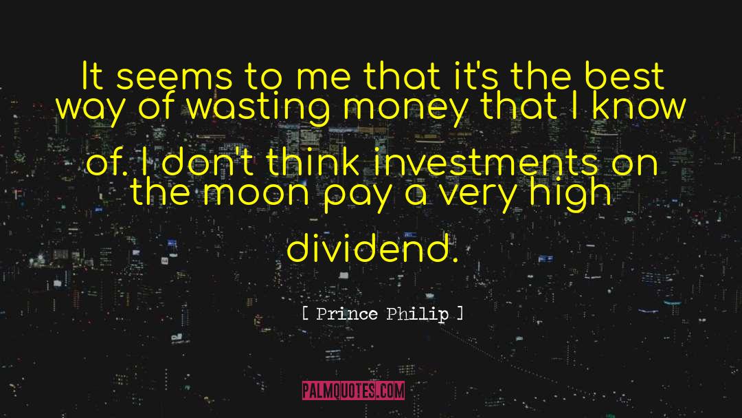 Dividend quotes by Prince Philip