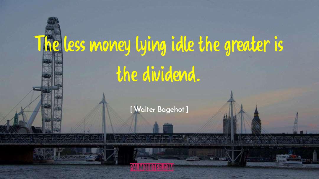 Dividend quotes by Walter Bagehot