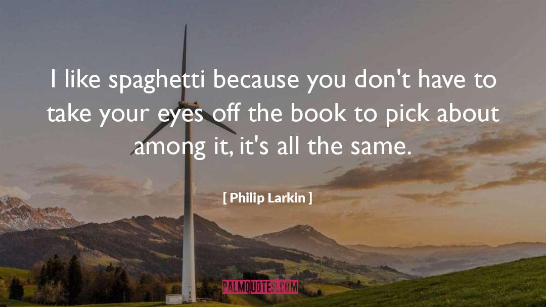 Divididos Spaghetti quotes by Philip Larkin