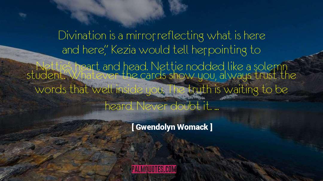 Divination quotes by Gwendolyn Womack