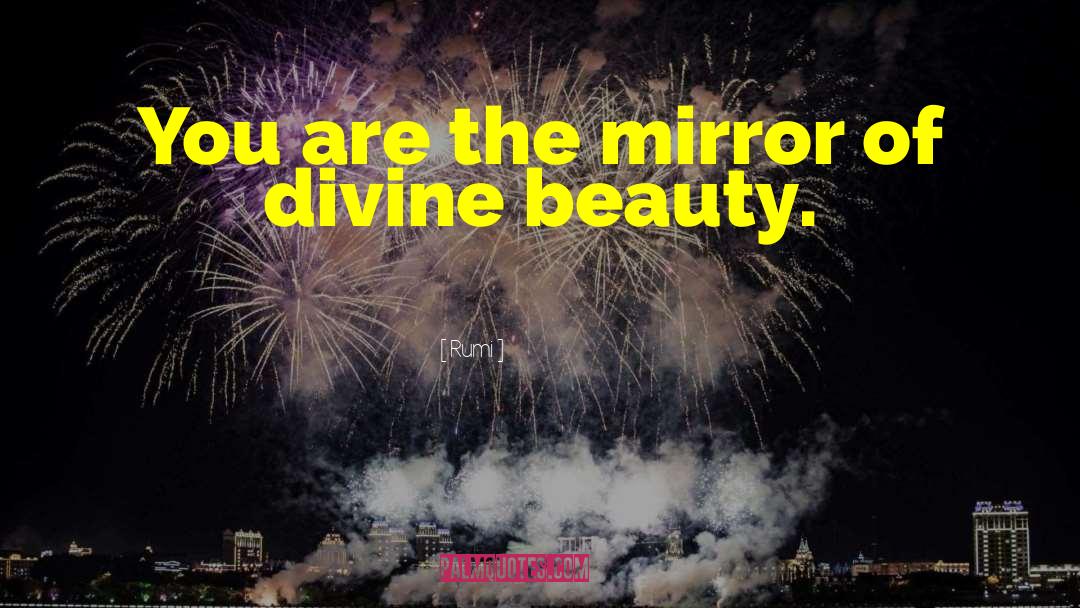 Divine Beauty quotes by Rumi