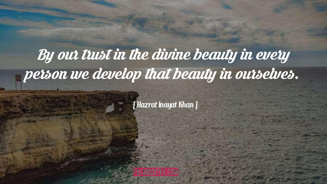 Divine Beauty quotes by Hazrat Inayat Khan