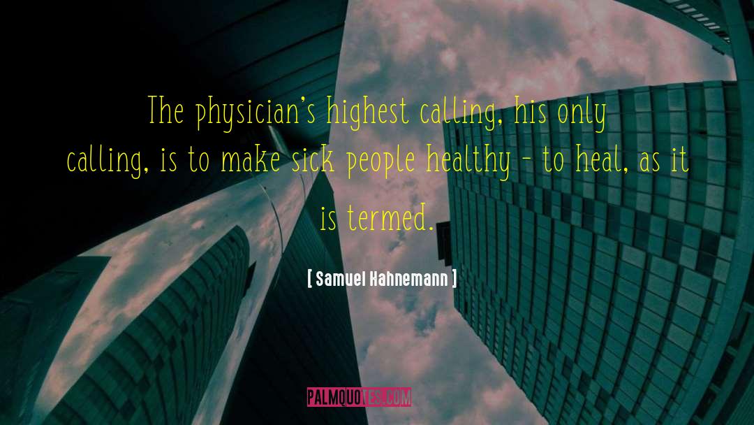 Divine Calling quotes by Samuel Hahnemann