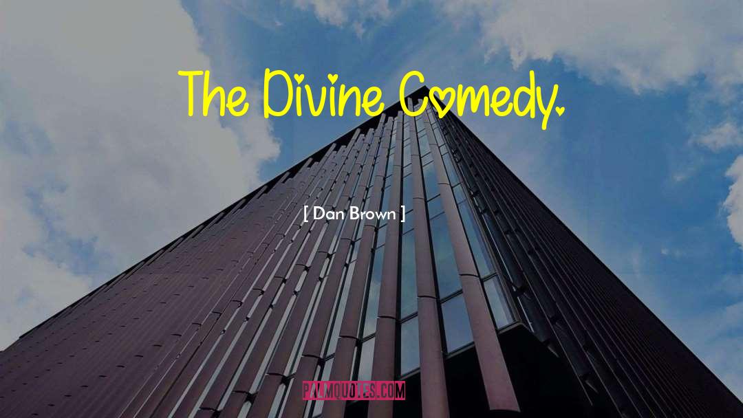 Divine Comedy quotes by Dan Brown