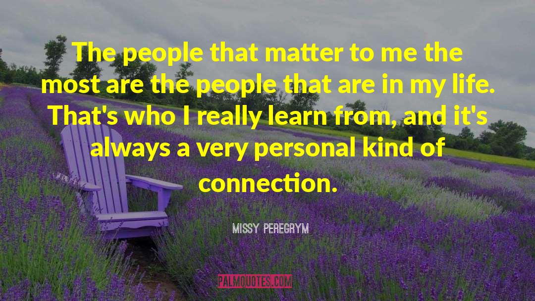 Divine Connection Life quotes by Missy Peregrym
