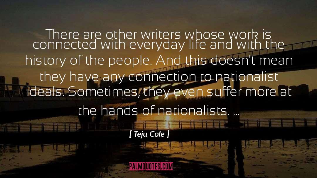 Divine Connection Life quotes by Teju Cole