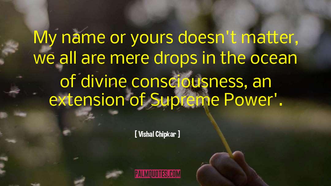 Divine Consciousness quotes by Vishal Chipkar