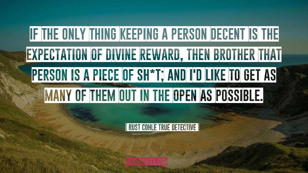 Divine Example quotes by Rust Cohle True Detective