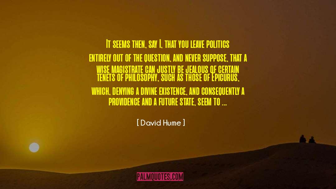 Divine Existence quotes by David Hume