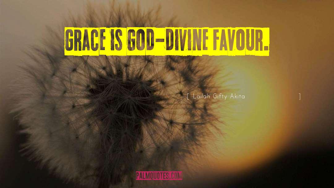 Divine Favour quotes by Lailah Gifty Akita