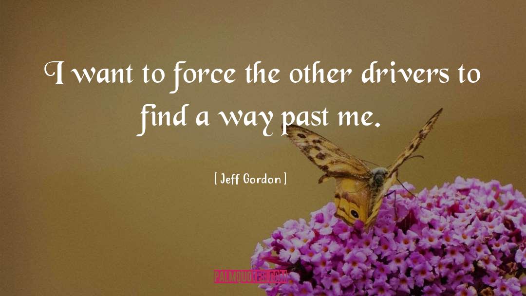 Divine Force quotes by Jeff Gordon