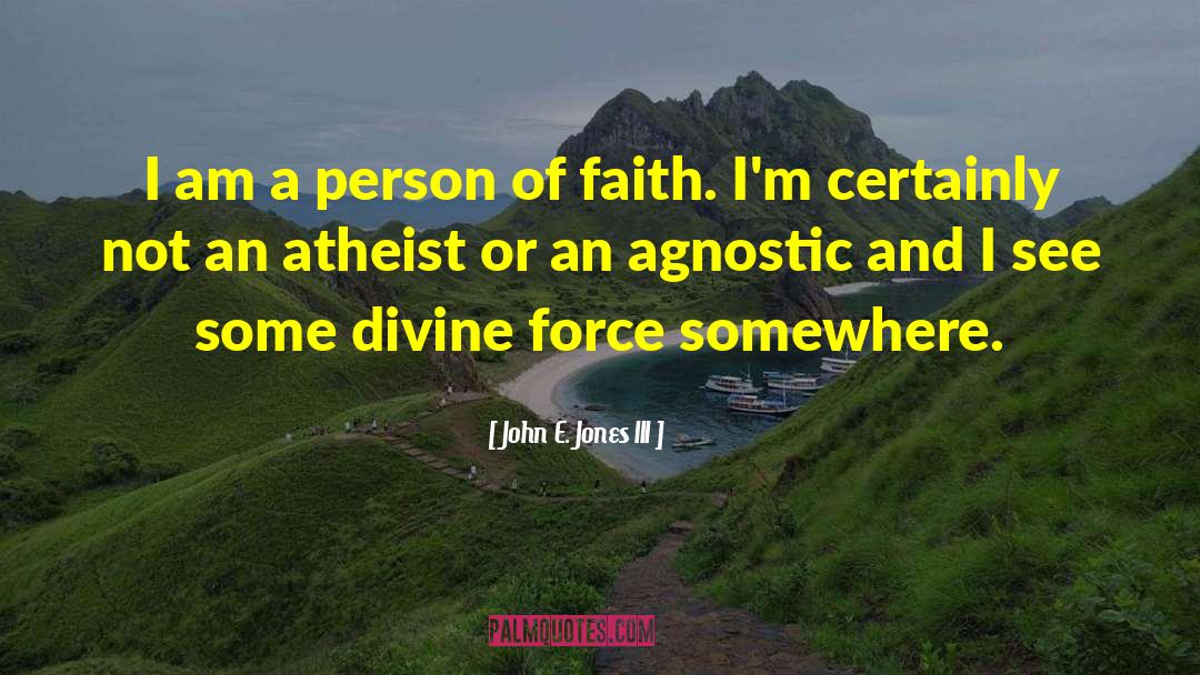Divine Force quotes by John E. Jones III