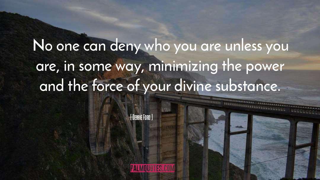 Divine Force quotes by Debbie Ford