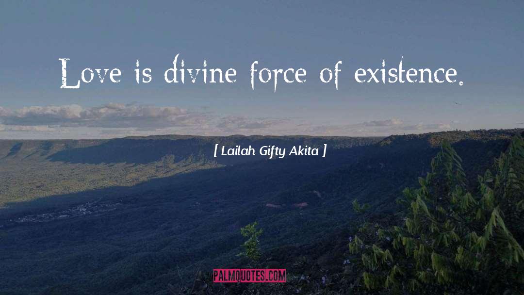 Divine Force quotes by Lailah Gifty Akita