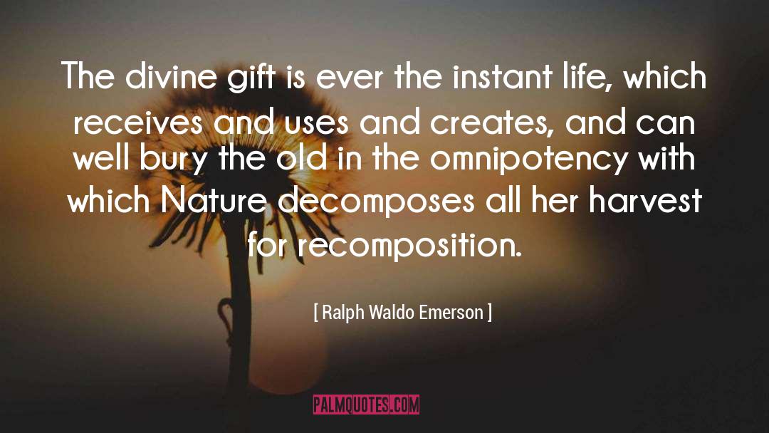 Divine Gift quotes by Ralph Waldo Emerson