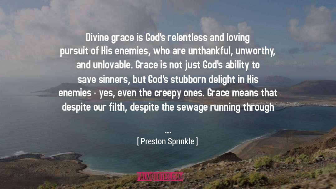 Divine Grace quotes by Preston Sprinkle