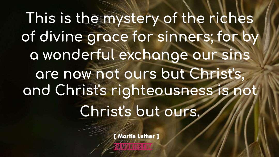 Divine Grace quotes by Martin Luther