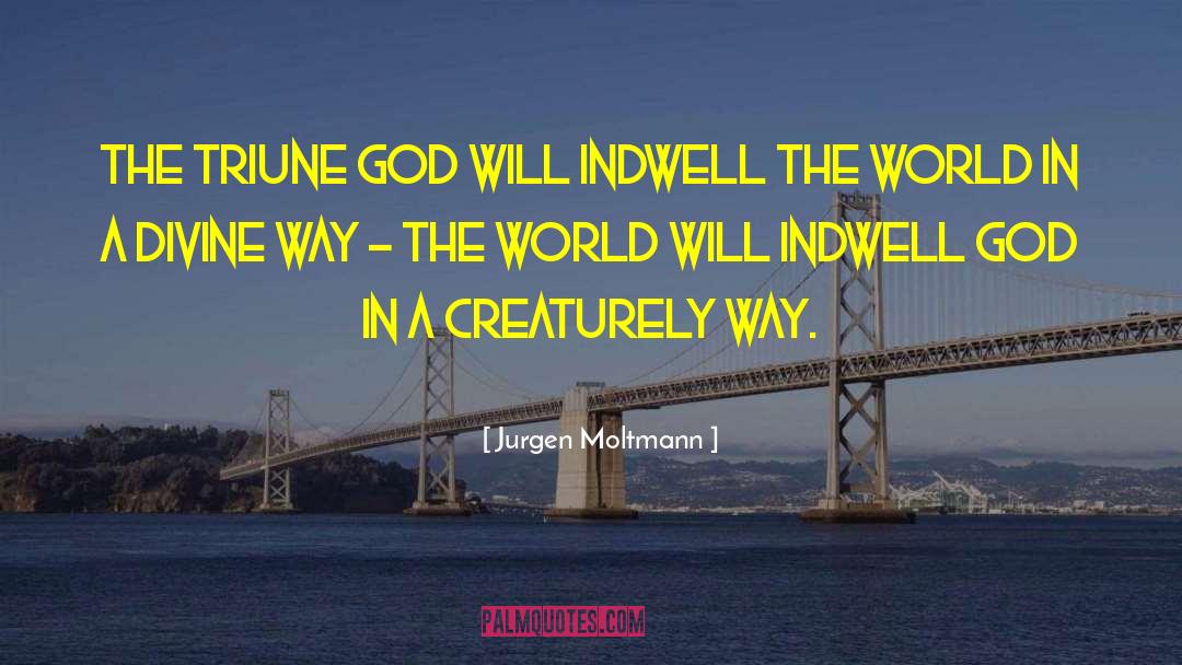 Divine Immunity quotes by Jurgen Moltmann