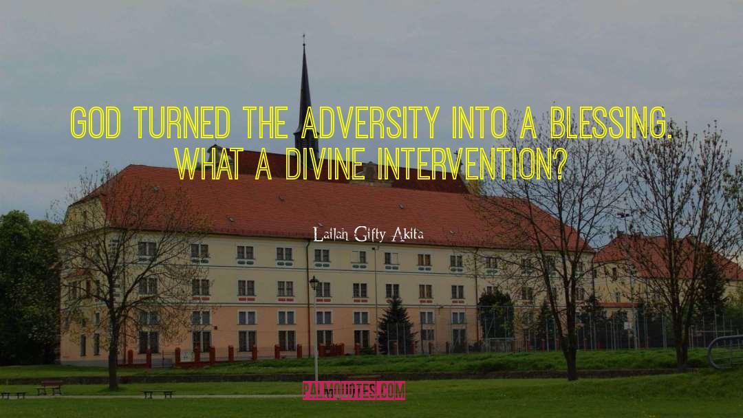 Divine Intervention quotes by Lailah Gifty Akita