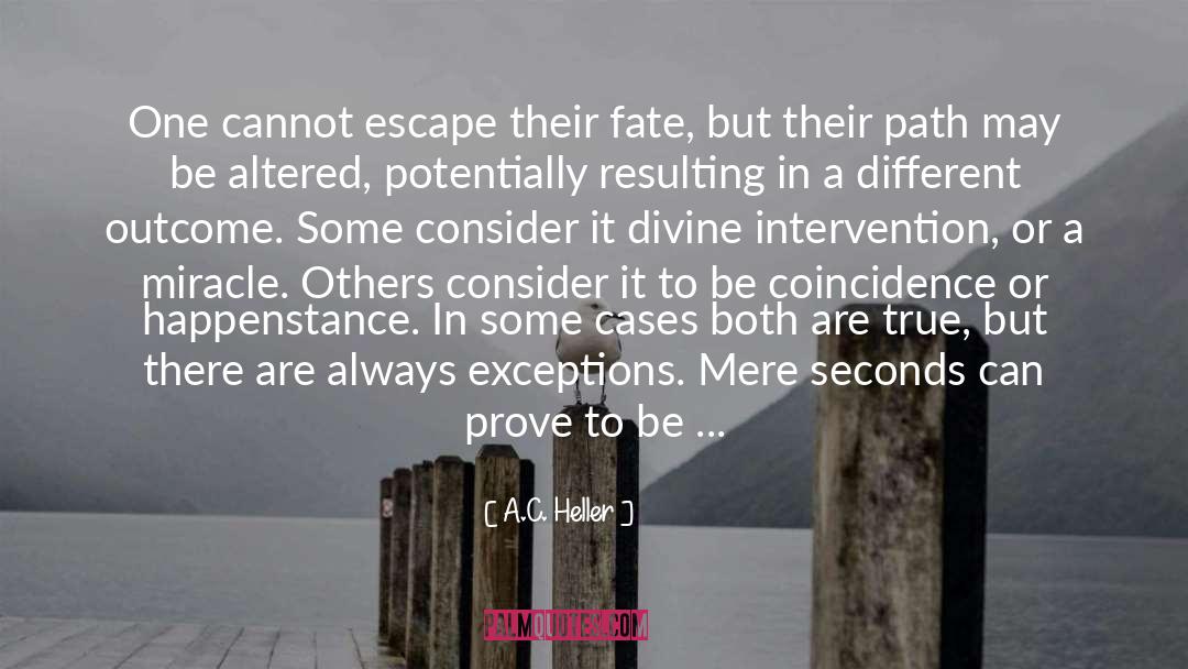 Divine Intervention quotes by A.C. Heller