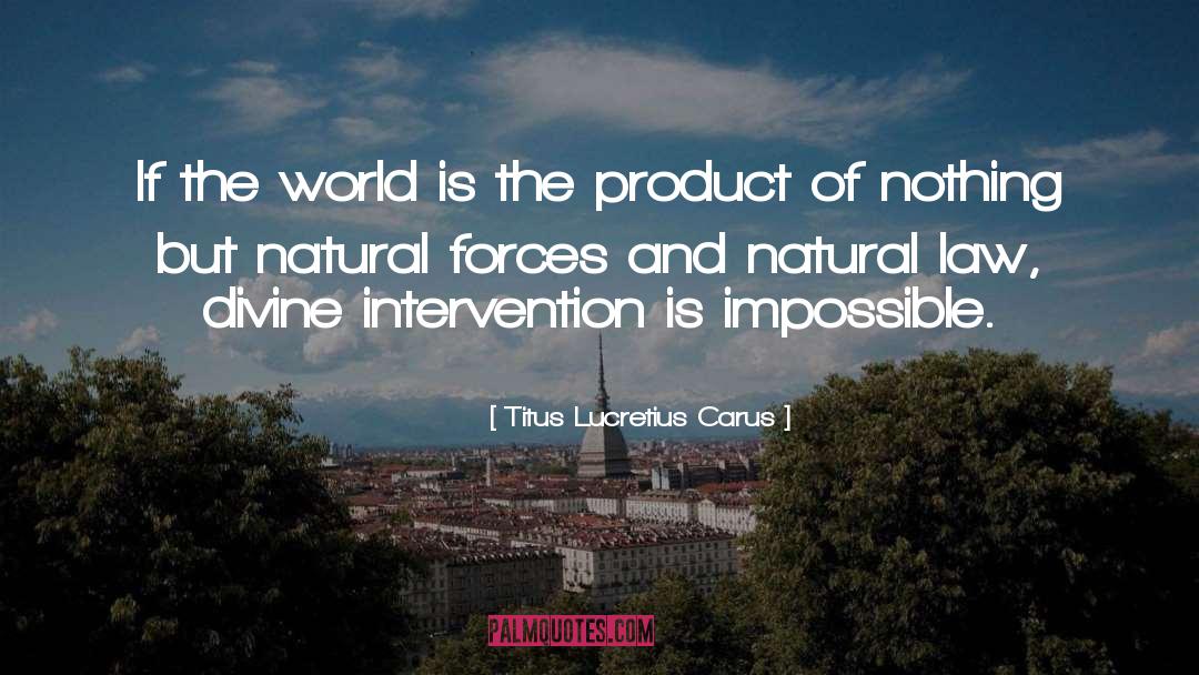 Divine Intervention quotes by Titus Lucretius Carus