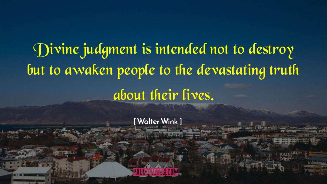 Divine Judgment quotes by Walter Wink