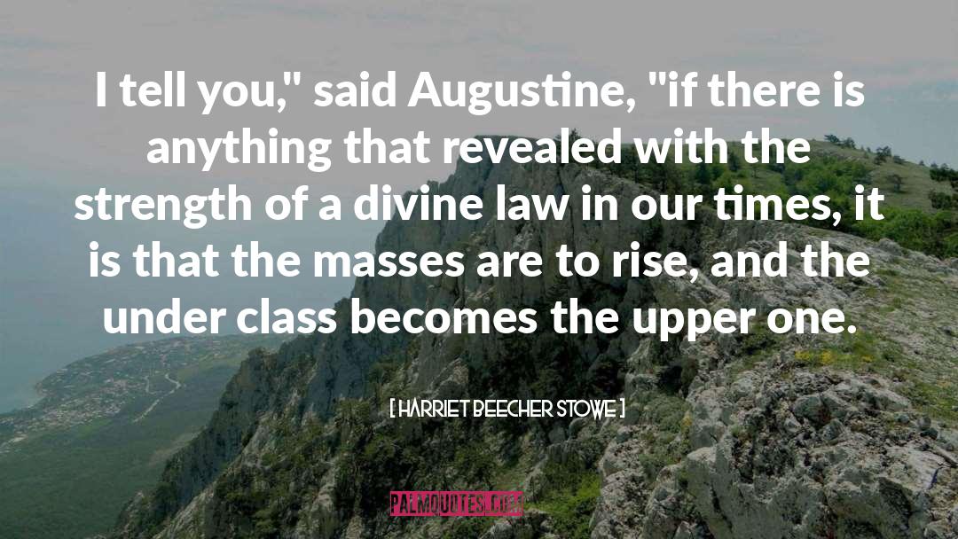 Divine Law quotes by Harriet Beecher Stowe