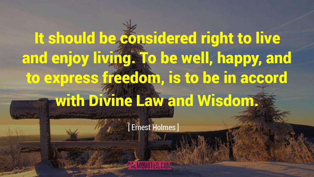 Divine Law quotes by Ernest Holmes