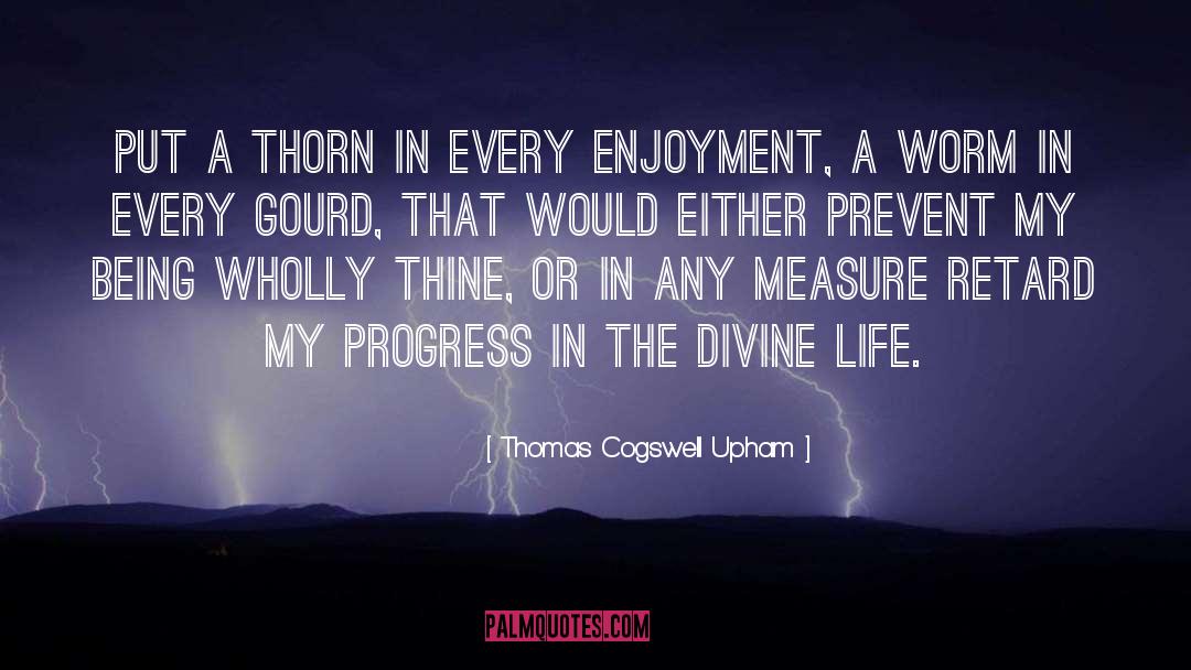 Divine Life quotes by Thomas Cogswell Upham
