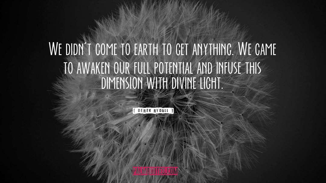 Divine Light quotes by Derek Rydall