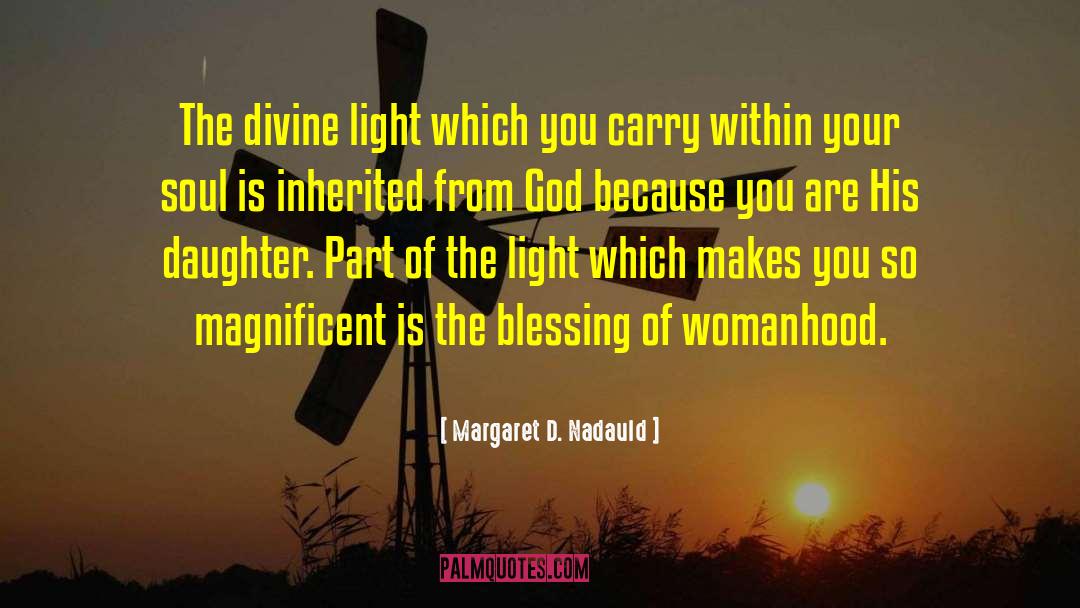 Divine Light quotes by Margaret D. Nadauld