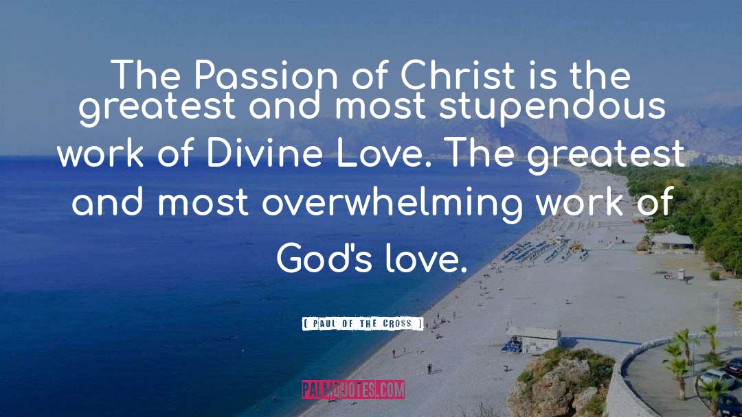 Divine Love quotes by Paul Of The Cross