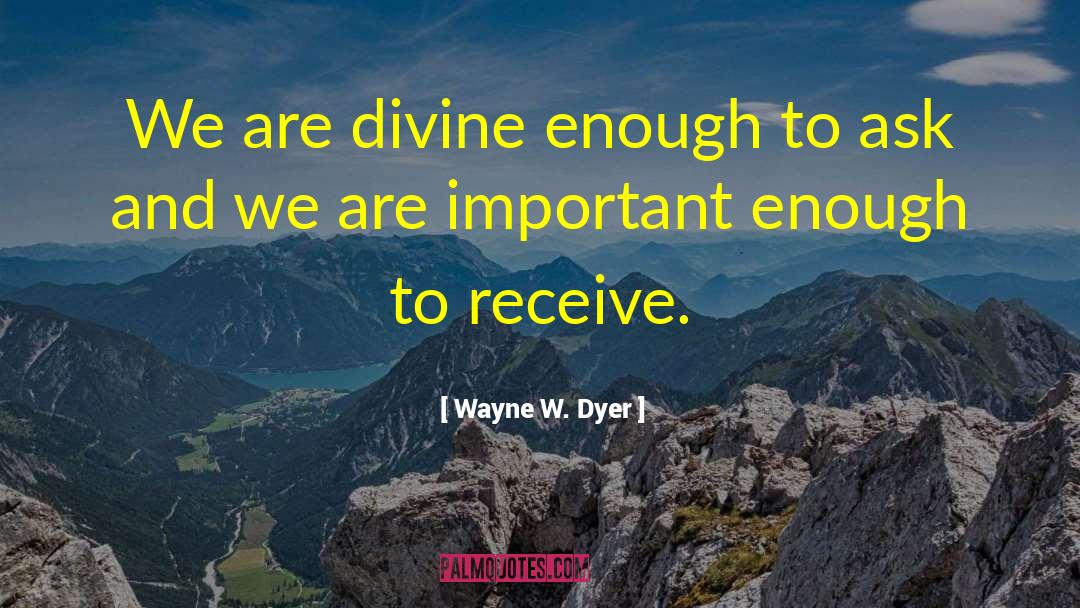 Divine Masculine quotes by Wayne W. Dyer