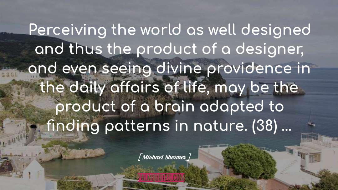 Divine Message quotes by Michael Shermer