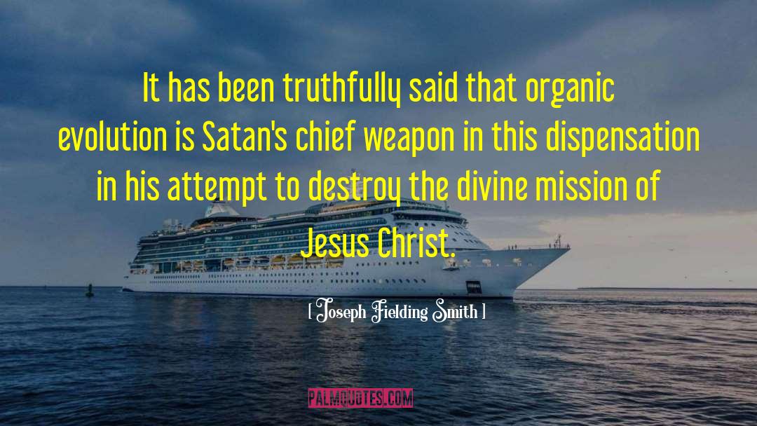 Divine Mission quotes by Joseph Fielding Smith