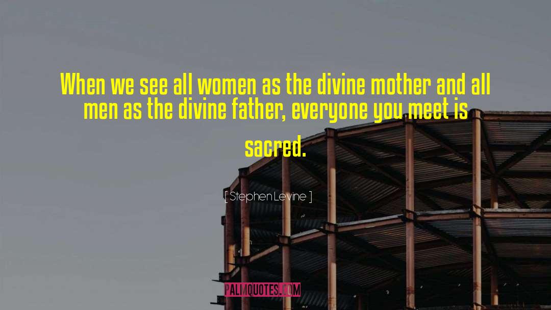 Divine Mother quotes by Stephen Levine