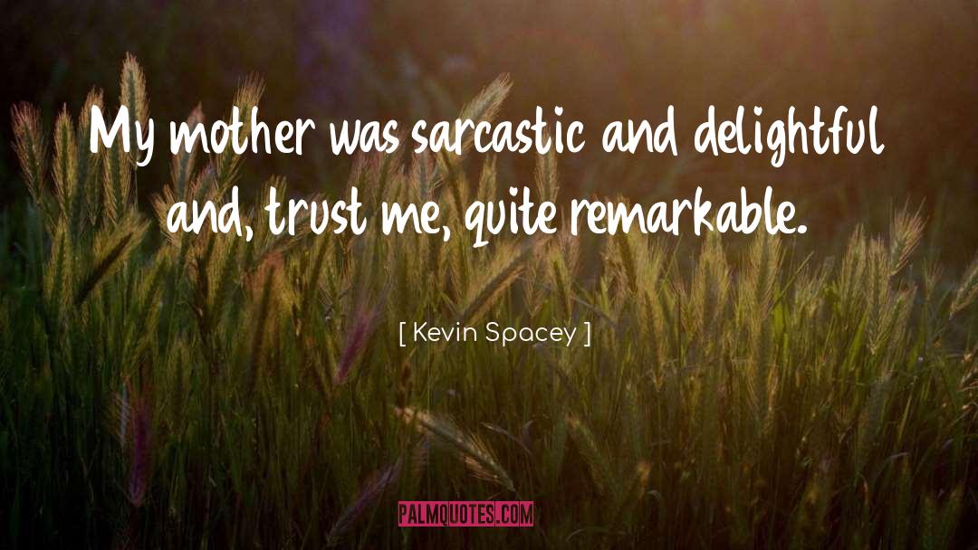 Divine Mother quotes by Kevin Spacey